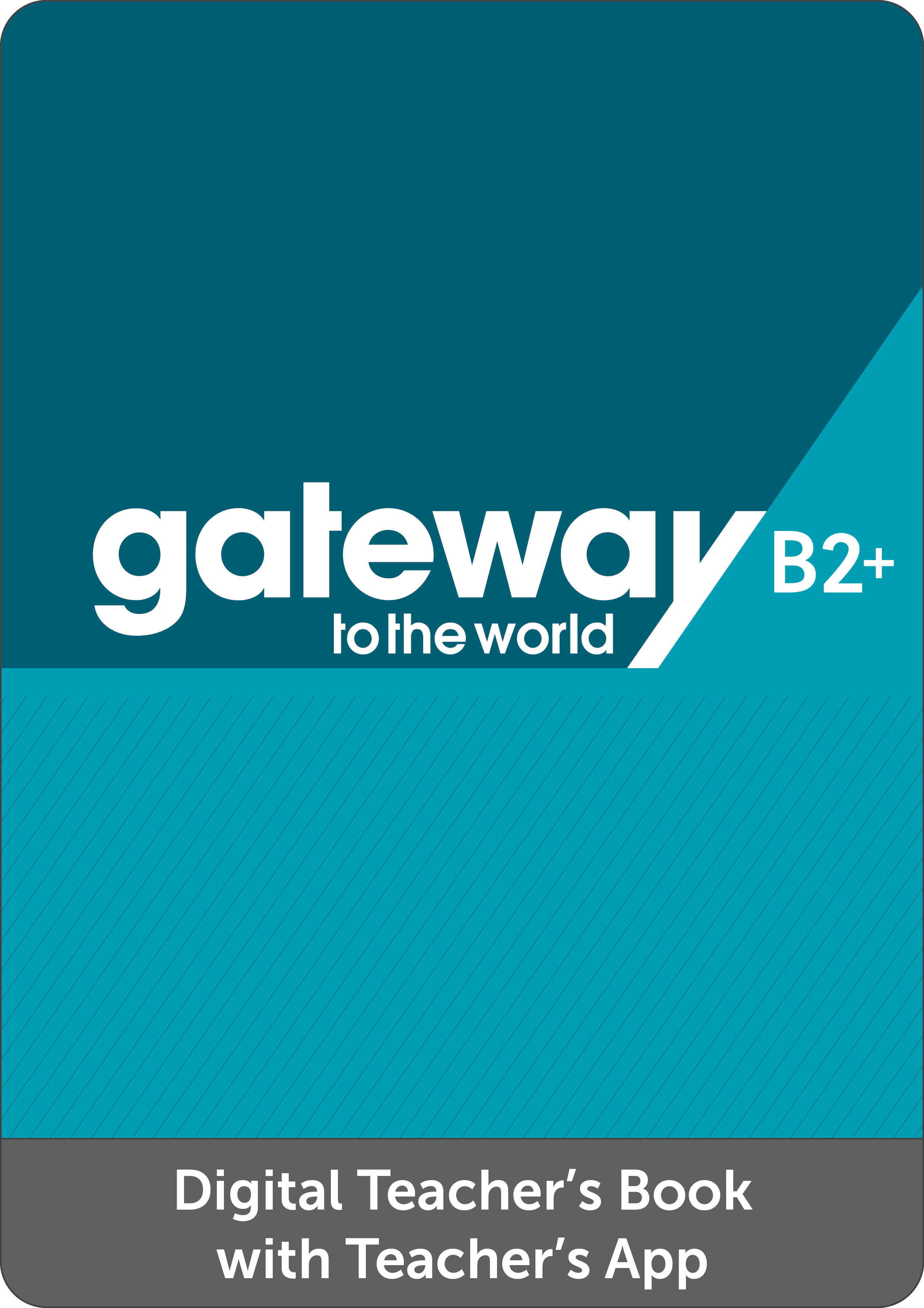 Gateway to the World B2+ Digital Teacher's Book with Teacher's App